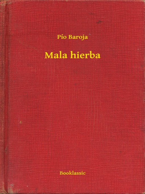 Title details for Mala hierba by Pío Baroja - Available